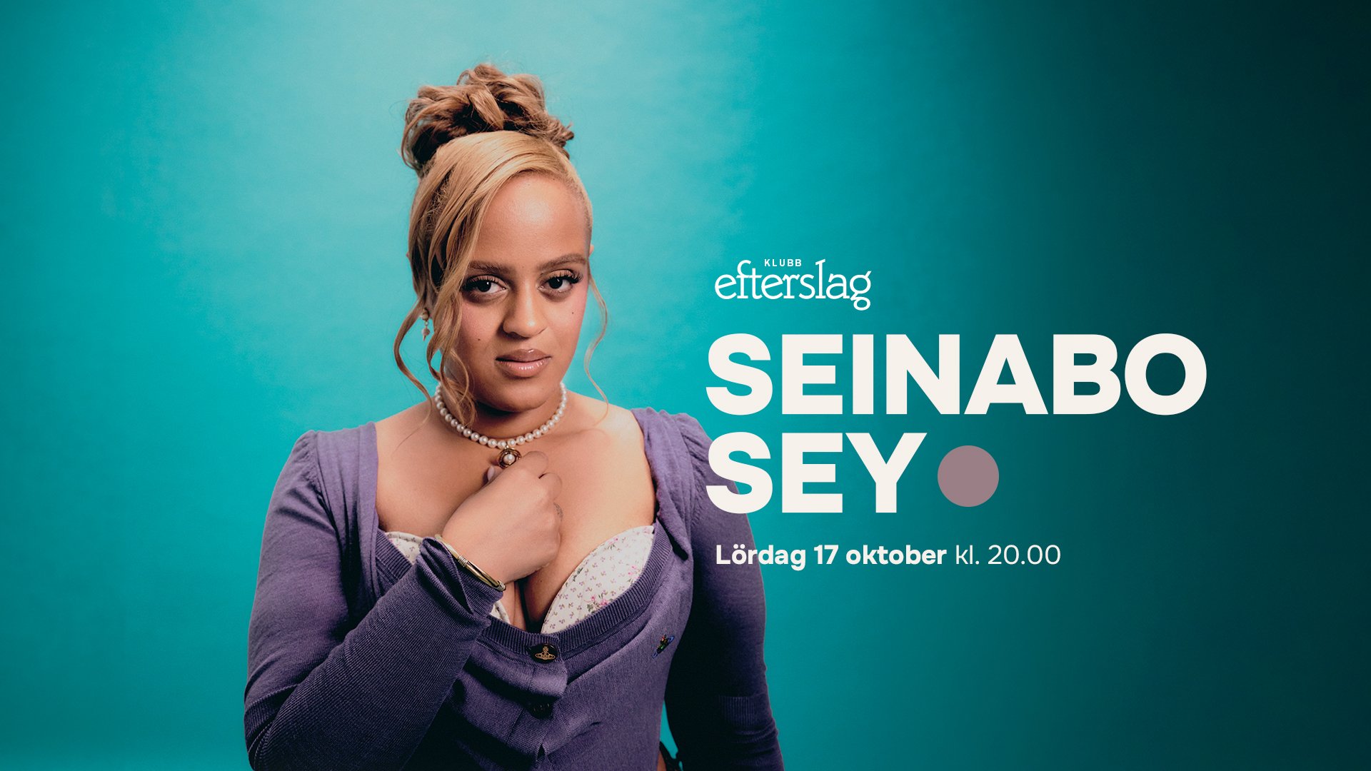 Bild på artist med texten "Seinabo Sey, lördag 17 oktober kl. 20".