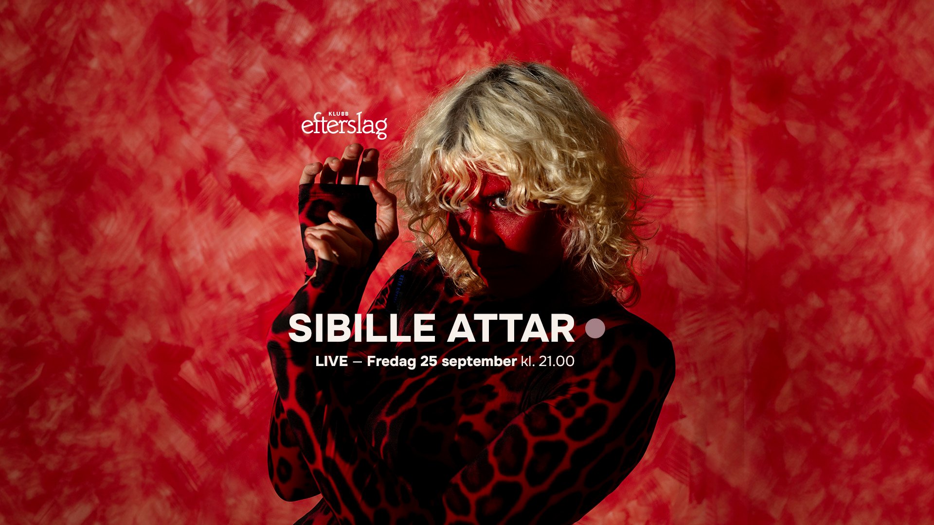 Foto på artisten Sibille Attar bakom texten "Fredag 25 september kl. 21.00."